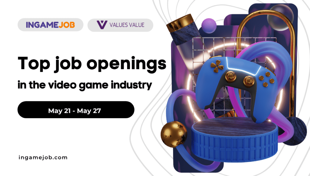 Top Job openings 21 May — 27 May - Boost InGame Job